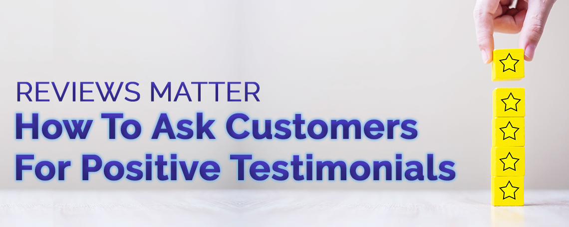 How To Ask Customers For Positive Testimonials