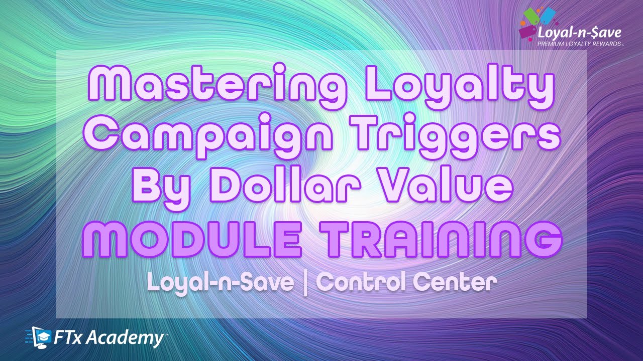 How to Set Up Campaign Triggers Based on Dollar Value (Loyal-n-Save Training)