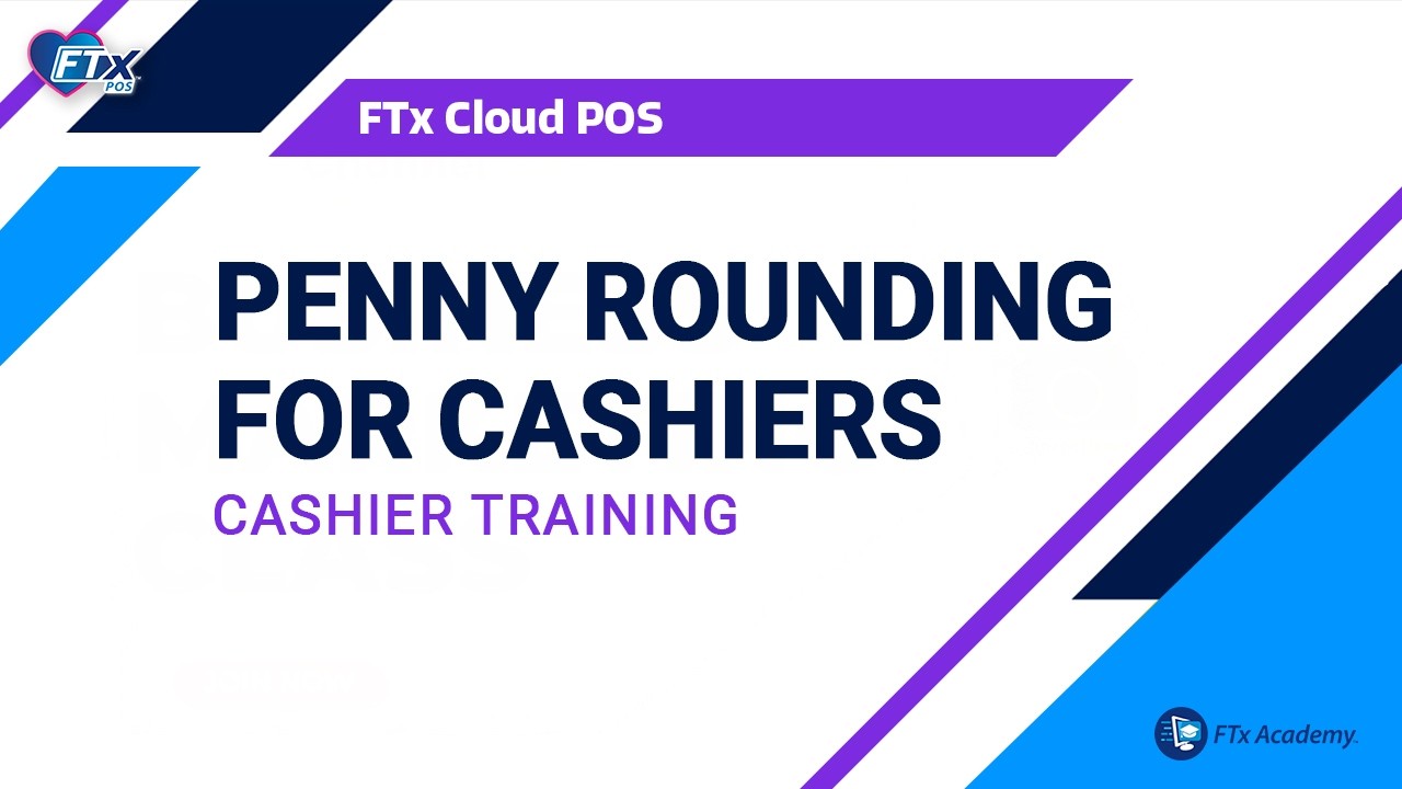 Penny Rounding Explained for Cashiers (FTx POS Training)